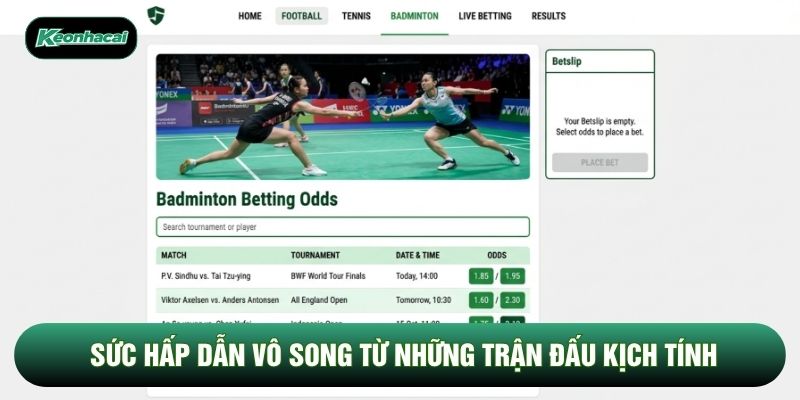 Sức hấp dẫn vô song từ những trận đấu kịch tính Sức hấp dẫn vô song từ những trận đấu kịch tính